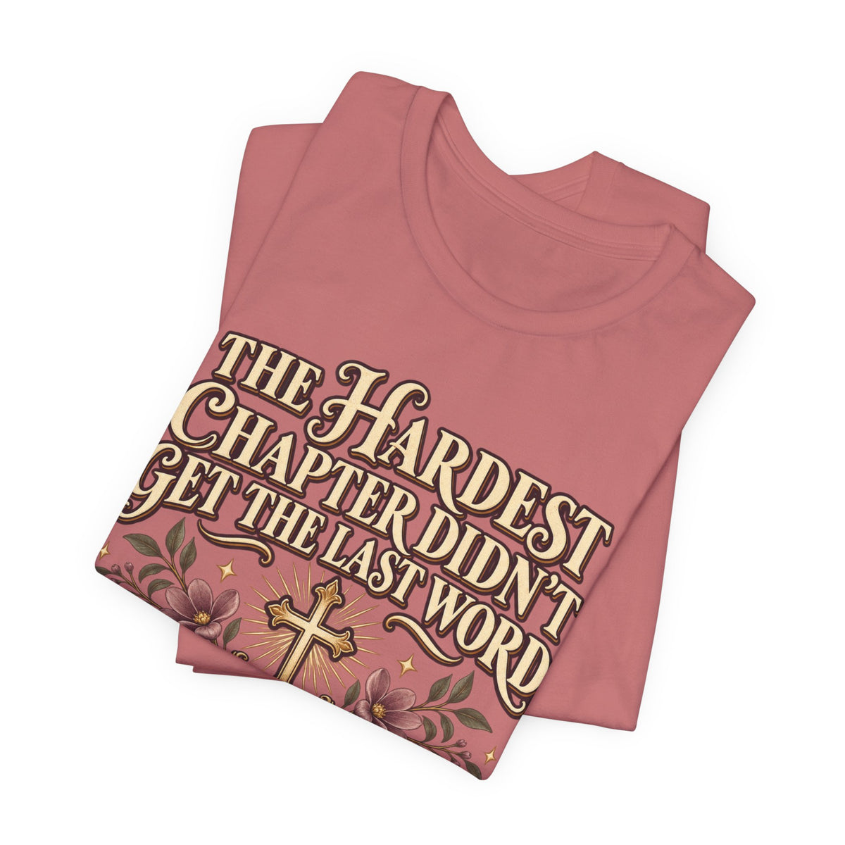 Faith Recovery Tee — “The Hardest Chapter Didn’t Get The Last Word, God Did”