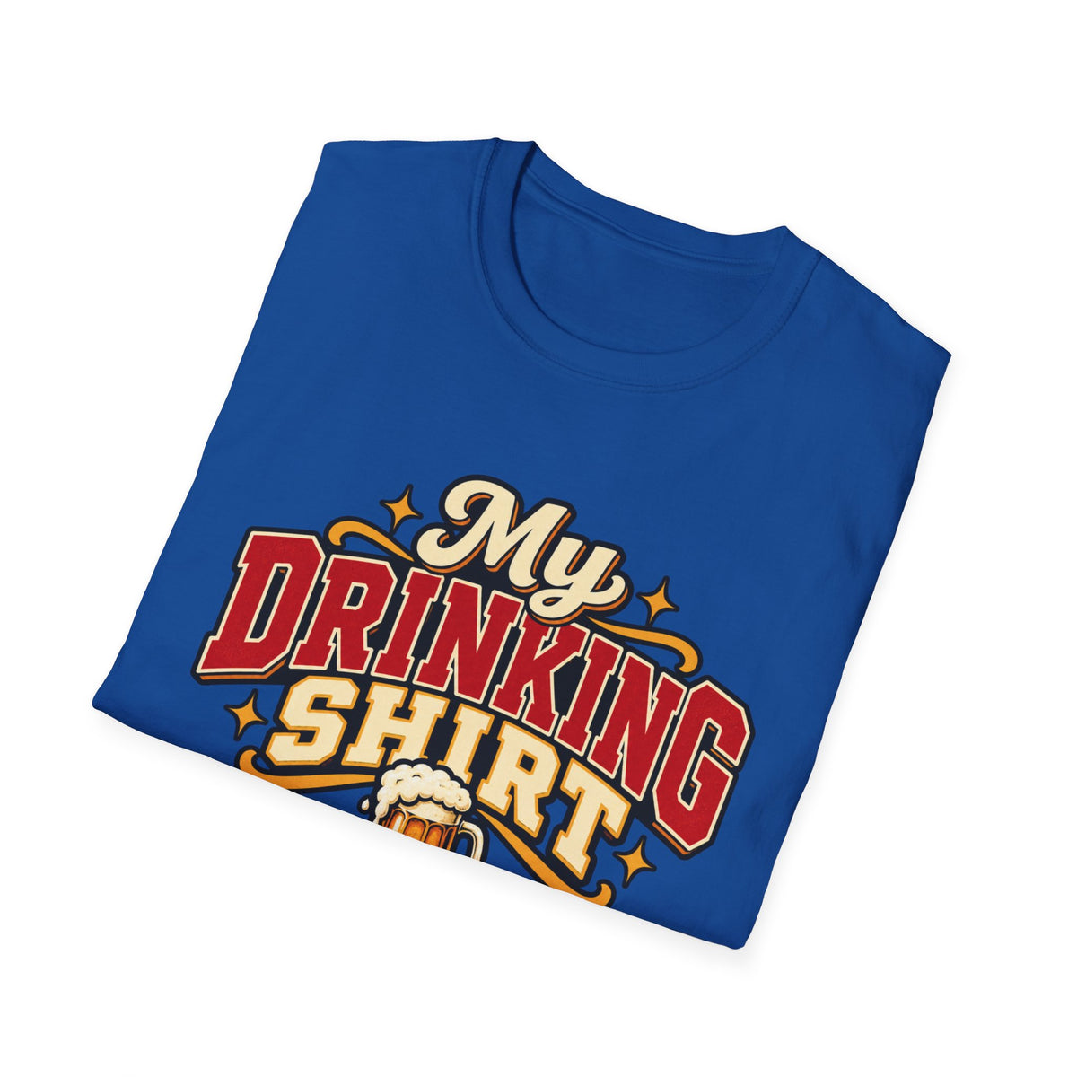 My Drinking Shirt T-Shirt — Funny Beer Graphic Tee for Party, Bar & St. Patrick’s Day