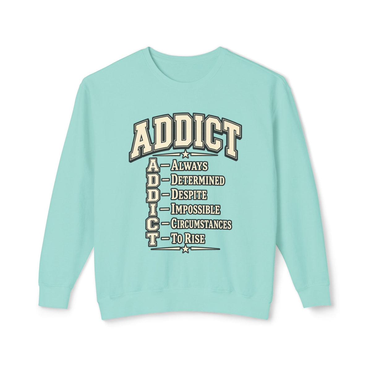 ADDICT Acrostic Crewneck Sweatshirt — Inspirational 'Always Determined...' Motivational Pullover