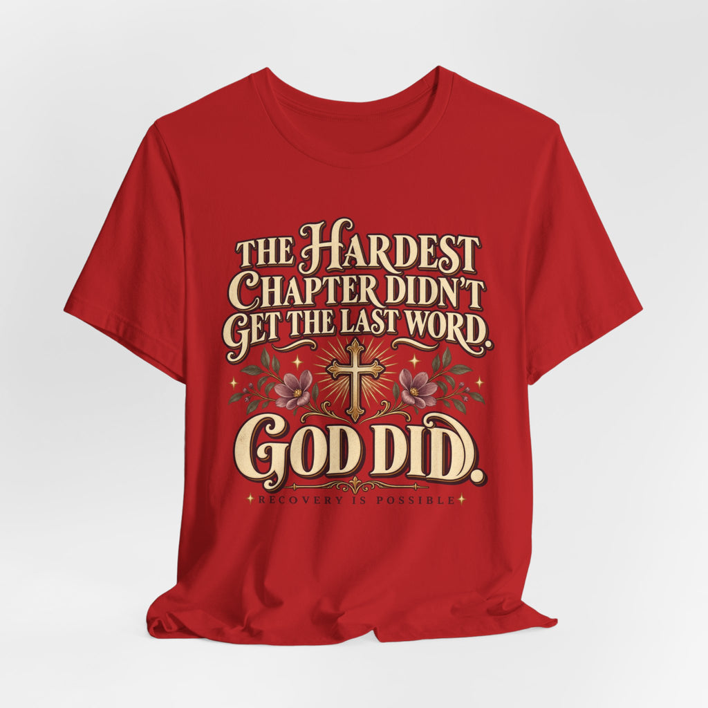 Faith Recovery Tee — “The Hardest Chapter Didn’t Get The Last Word, God Did”
