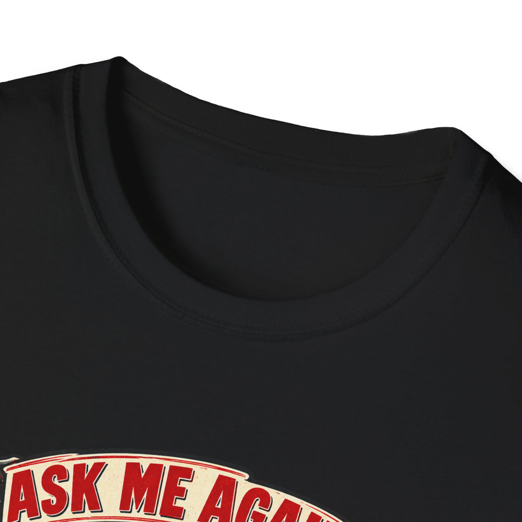 After the Rush T-Shirt — "Ask Me Again After the Rush" Graphic Tee