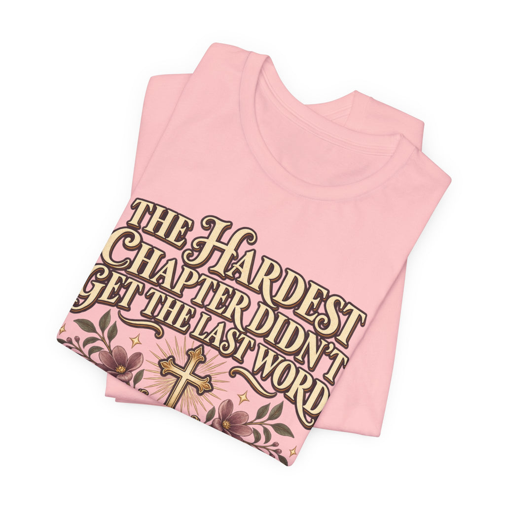Faith Recovery Tee — “The Hardest Chapter Didn’t Get The Last Word, God Did”