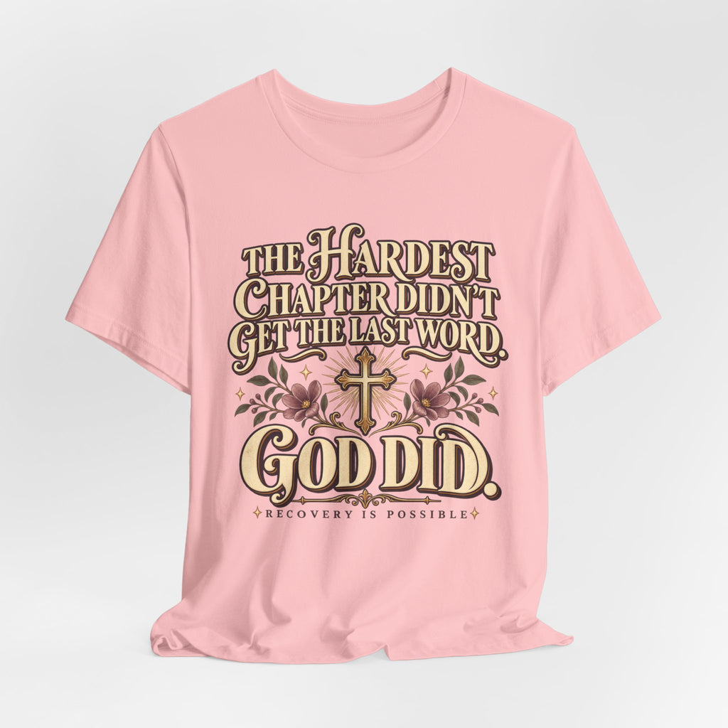 Faith Recovery Tee — “The Hardest Chapter Didn’t Get The Last Word, God Did”