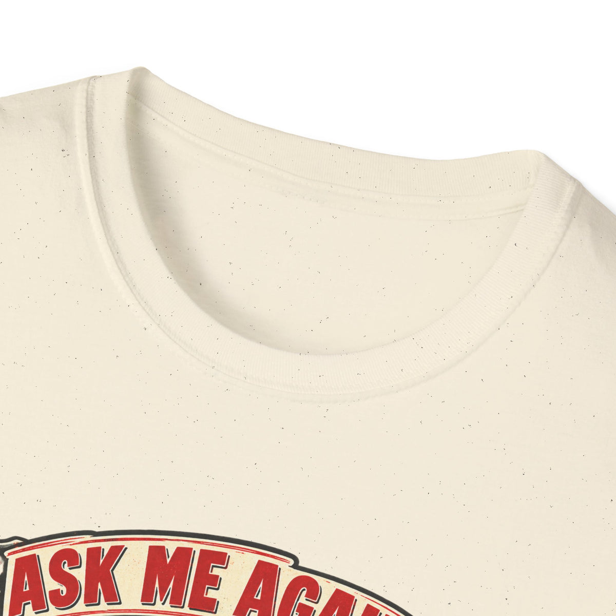 After the Rush T-Shirt — "Ask Me Again After the Rush" Graphic Tee