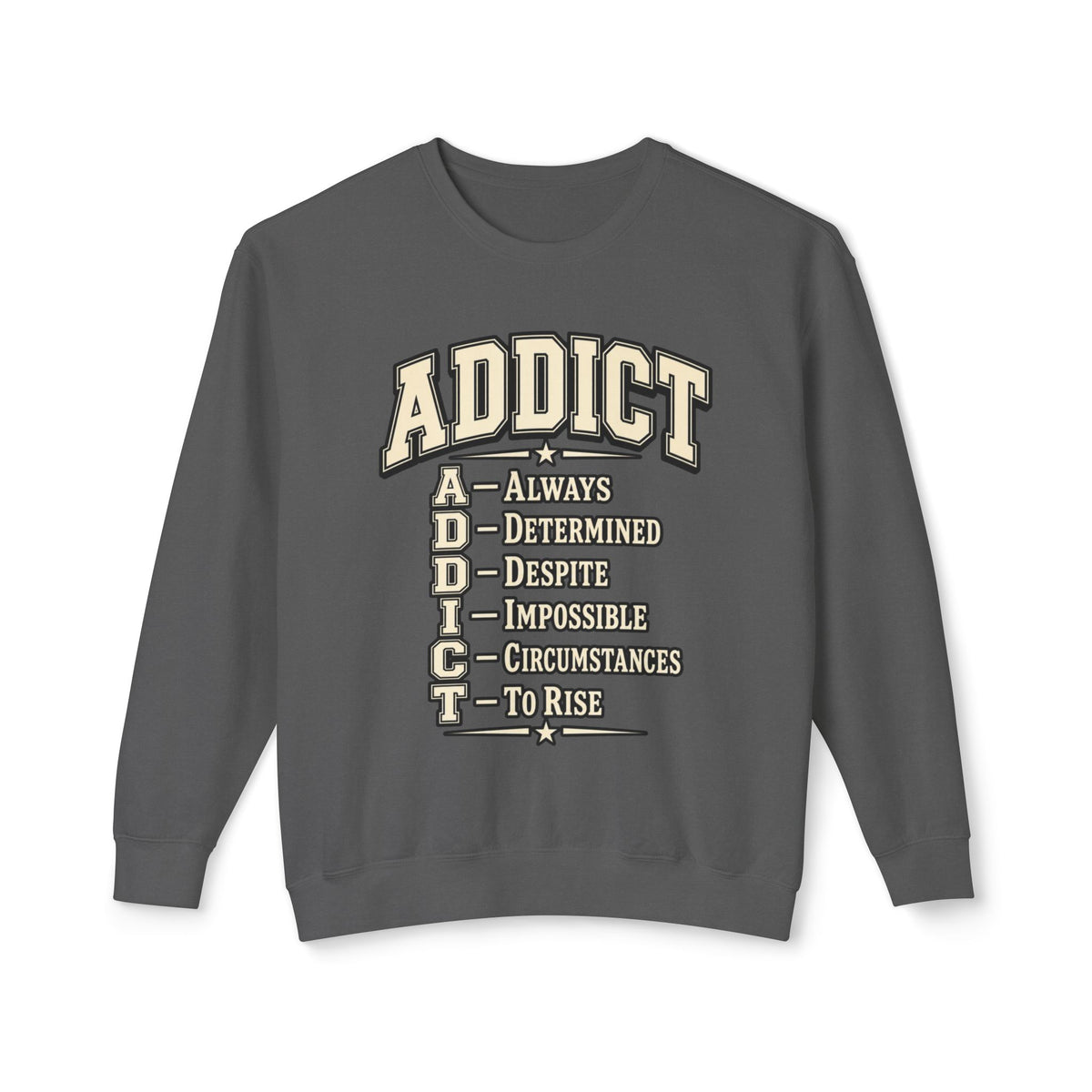 ADDICT Acrostic Crewneck Sweatshirt — Inspirational 'Always Determined...' Motivational Pullover