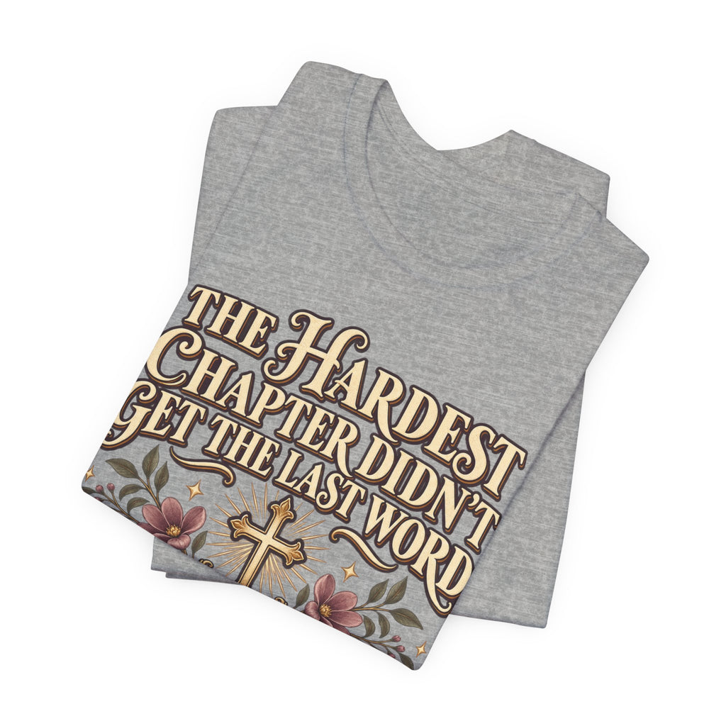 Faith Recovery Tee — “The Hardest Chapter Didn’t Get The Last Word, God Did”