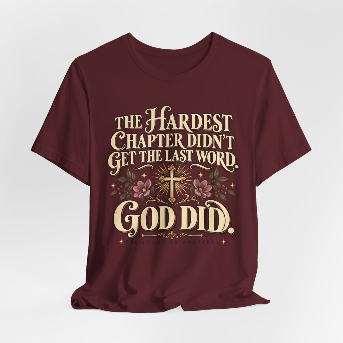 Faith Recovery Tee — “The Hardest Chapter Didn’t Get The Last Word, God Did”