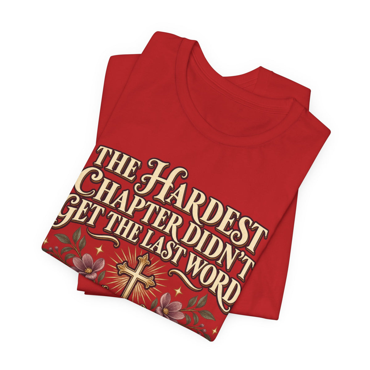 Faith Recovery Tee — “The Hardest Chapter Didn’t Get The Last Word, God Did”