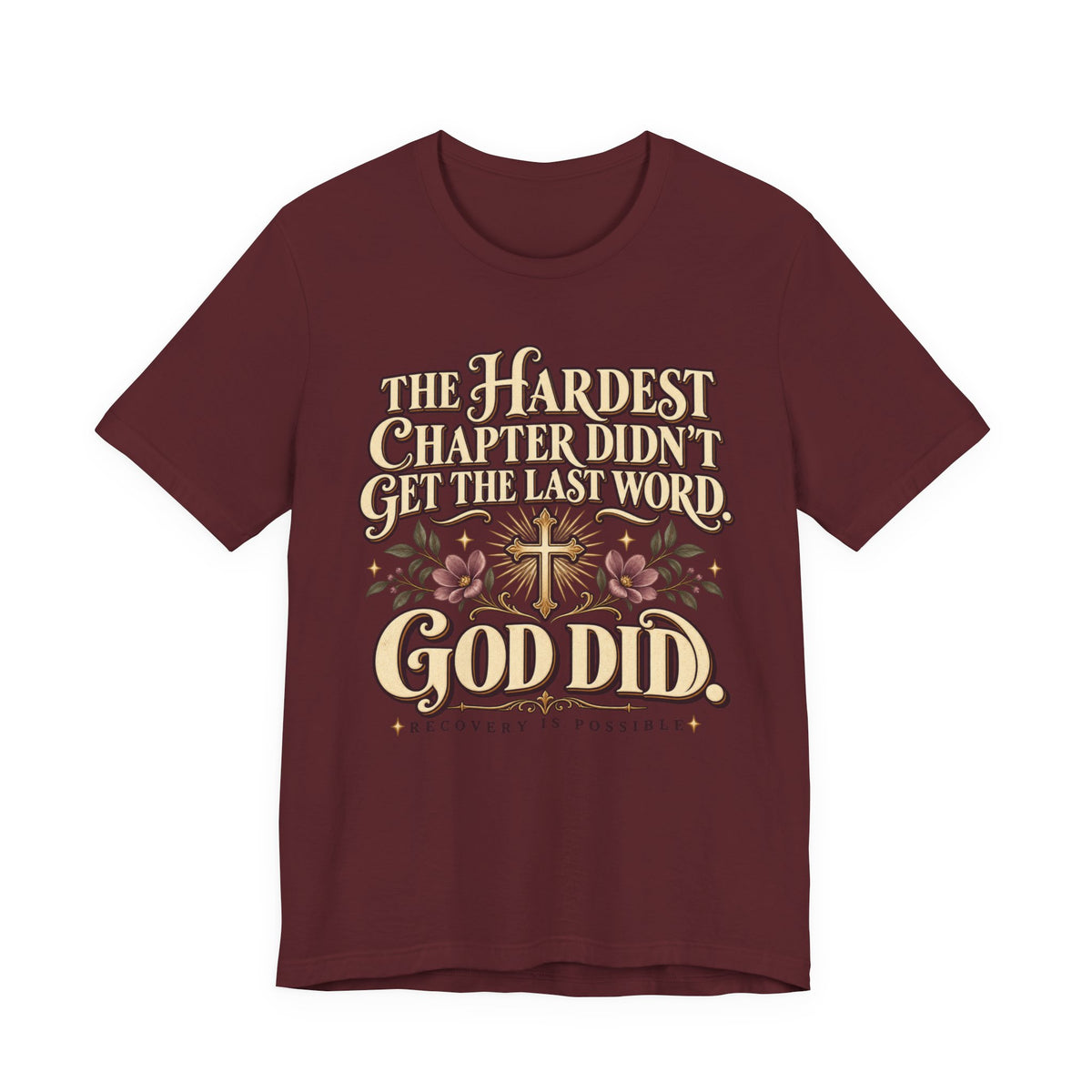 Faith Recovery Tee — “The Hardest Chapter Didn’t Get The Last Word, God Did”
