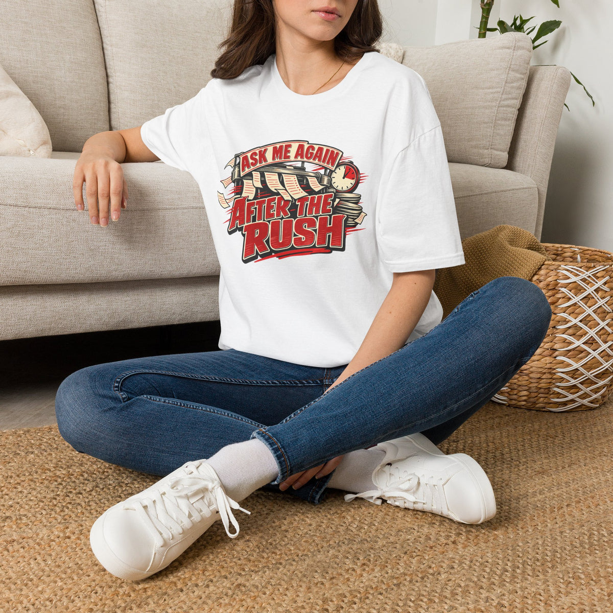 After the Rush T-Shirt — "Ask Me Again After the Rush" Graphic Tee