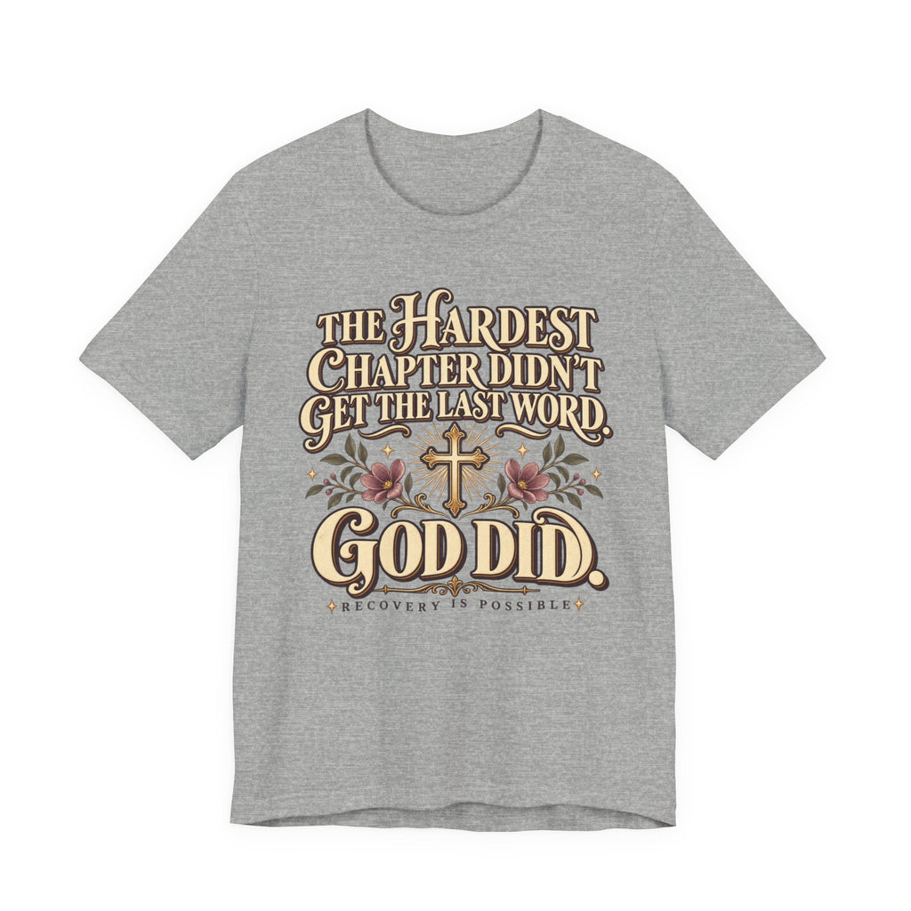 Faith Recovery Tee — “The Hardest Chapter Didn’t Get The Last Word, God Did”