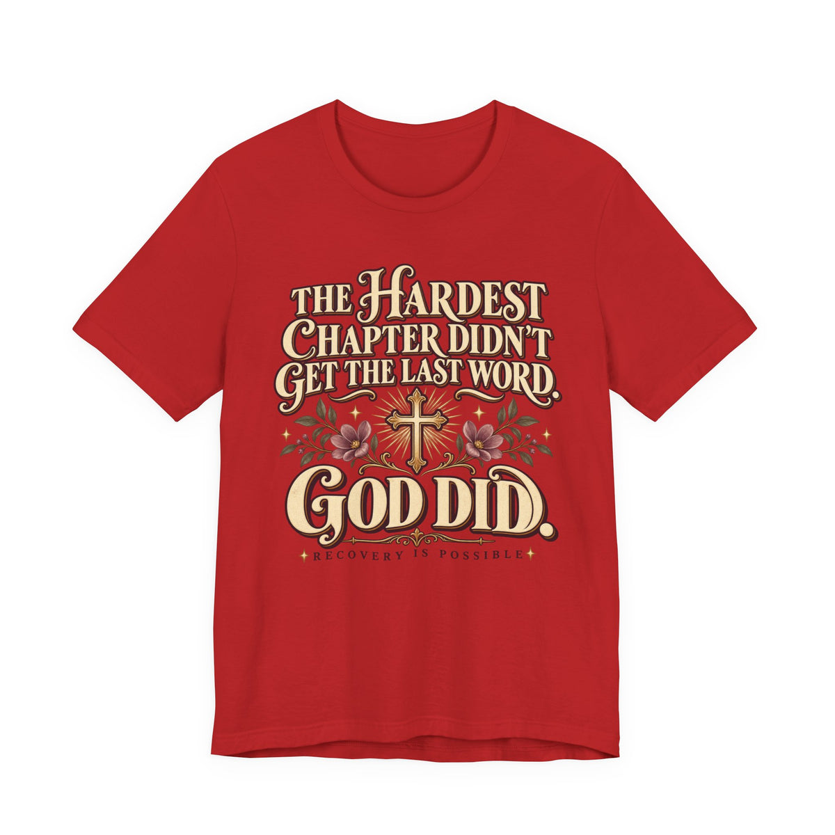 Faith Recovery Tee — “The Hardest Chapter Didn’t Get The Last Word, God Did”