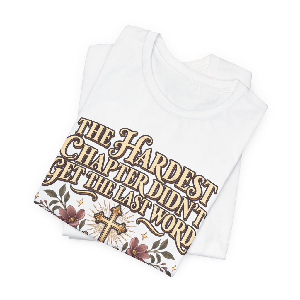Faith Recovery Tee — “The Hardest Chapter Didn’t Get The Last Word, God Did”