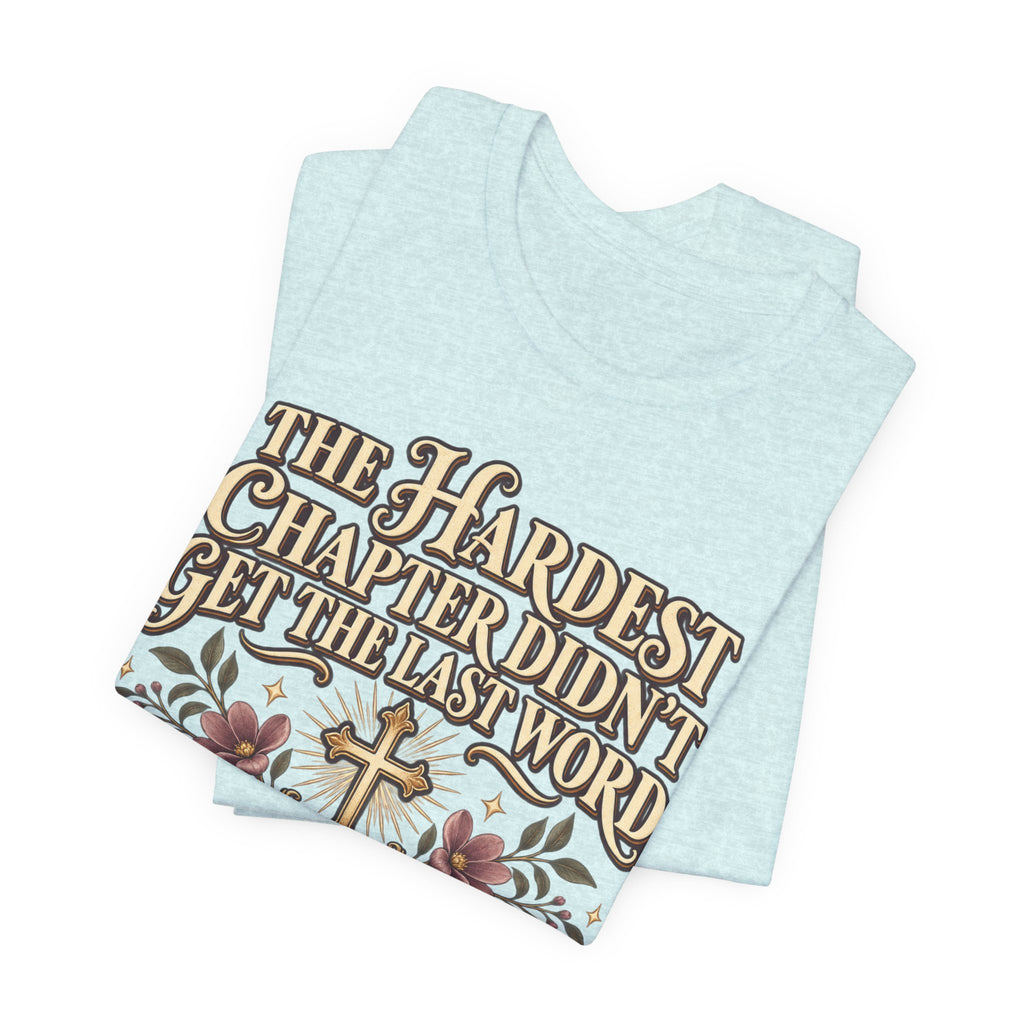 Faith Recovery Tee — “The Hardest Chapter Didn’t Get The Last Word, God Did”