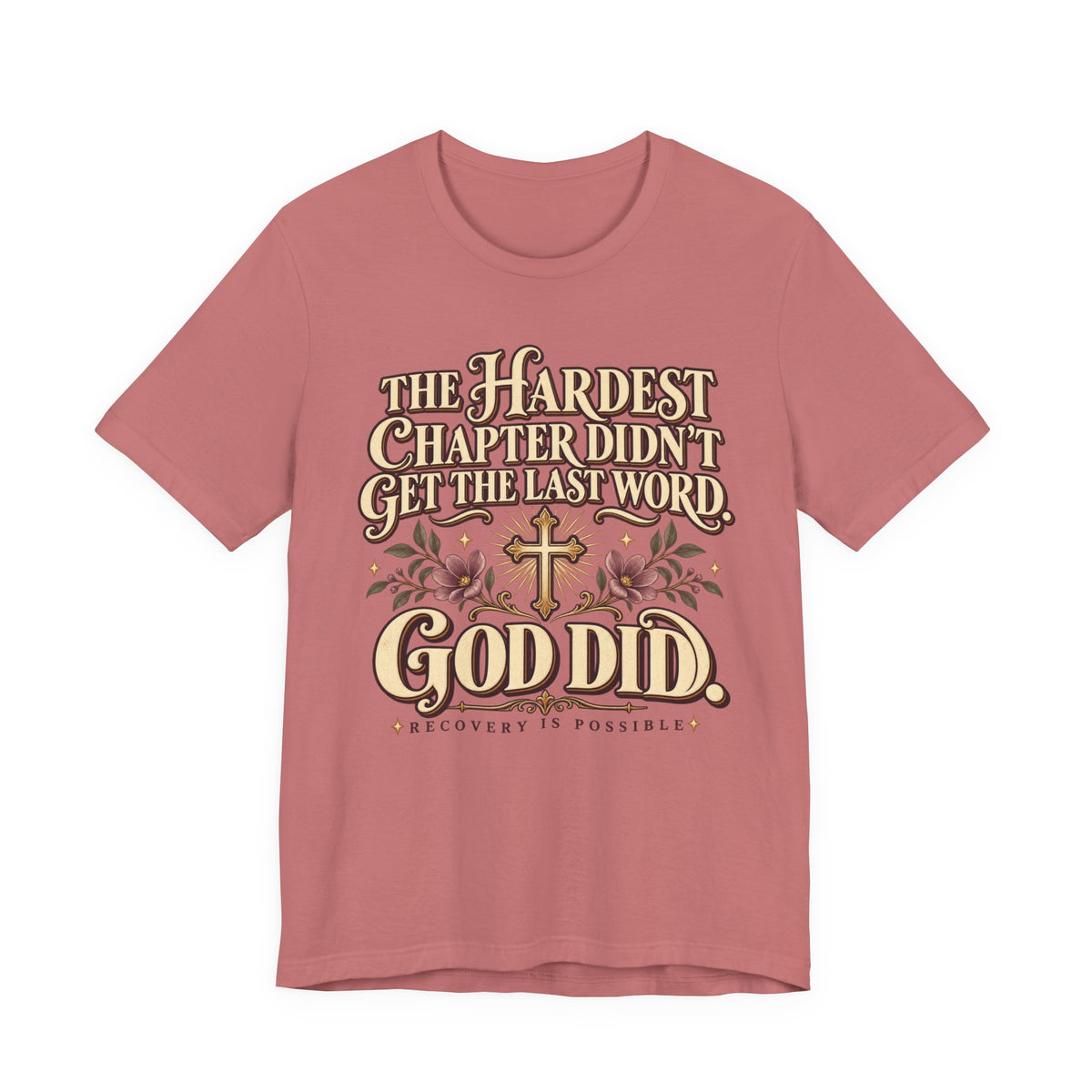 Faith Recovery Tee — “The Hardest Chapter Didn’t Get The Last Word, God Did”