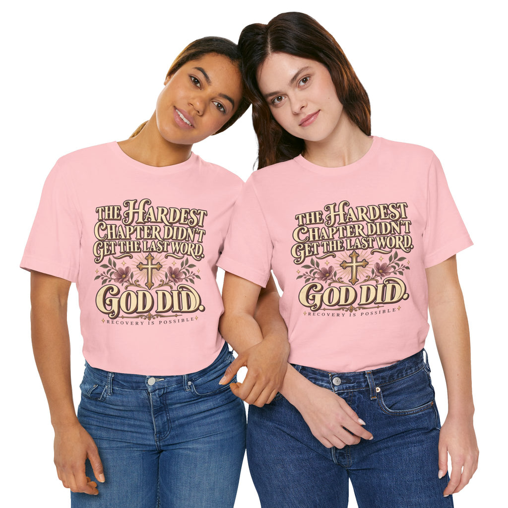 Faith Recovery Tee — “The Hardest Chapter Didn’t Get The Last Word, God Did”
