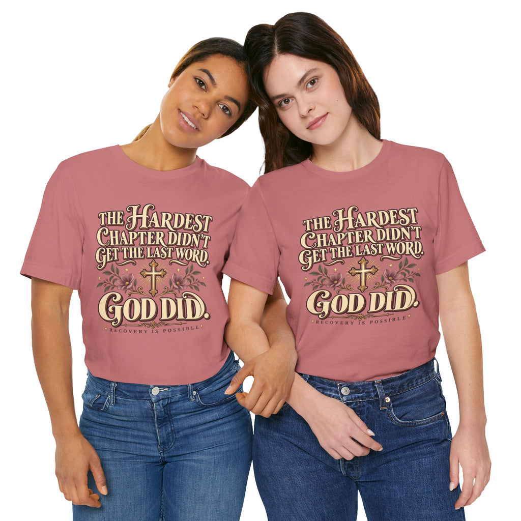 Faith Recovery Tee — “The Hardest Chapter Didn’t Get The Last Word, God Did”