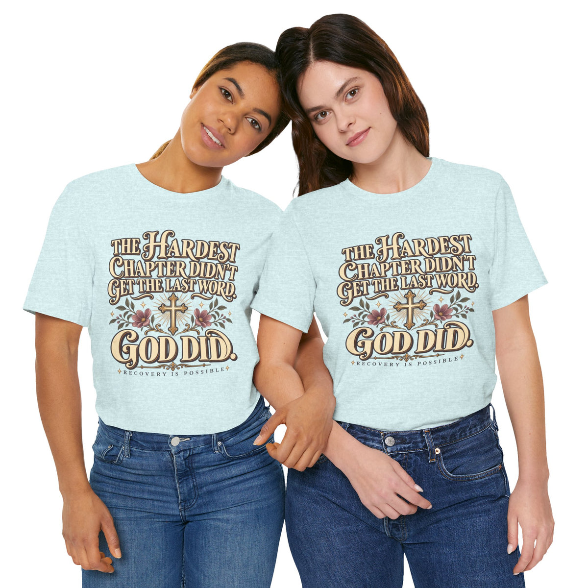 Faith Recovery Tee — “The Hardest Chapter Didn’t Get The Last Word, God Did”
